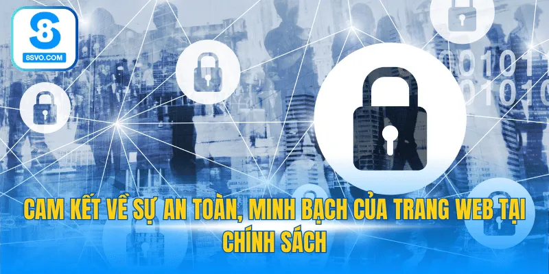 Cam kết về sự an toàn, minh bạch của trang web tại chính sách