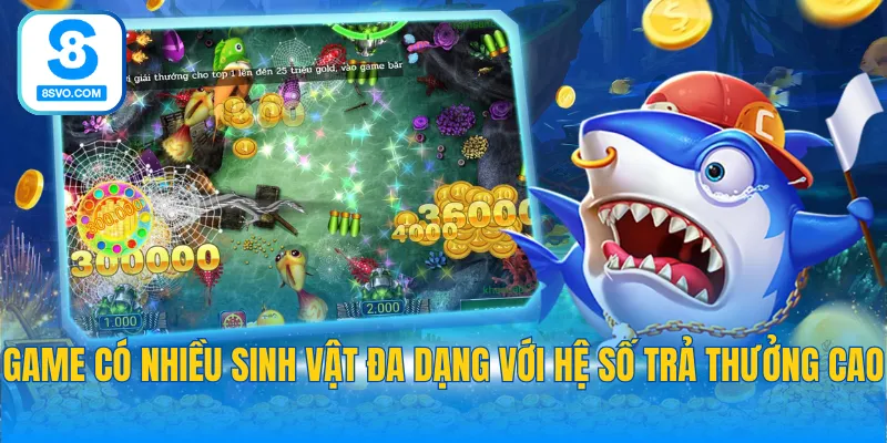 Game có nhiều sinh vật đa dạng với hệ số trả thưởng cao
