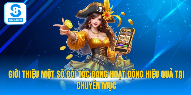 Giới thiệu một số đối tác đang hoạt động hiệu quả tại chuyên mục