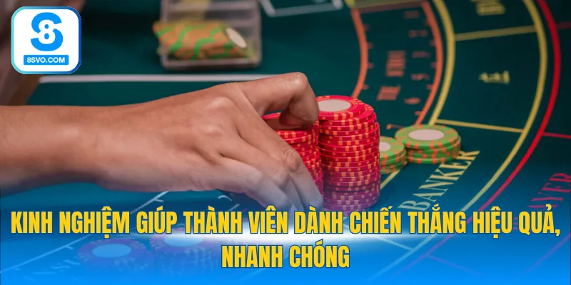 Kinh nghiệm giúp thành viên dành chiến thắng hiệu quả, nhanh chóng