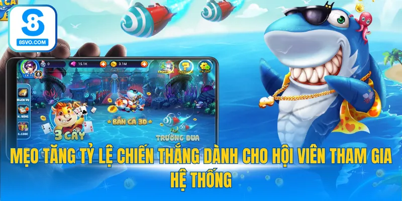 Mẹo tăng tỷ lệ chiến thắng dành cho hội viên tham gia hệ thống
