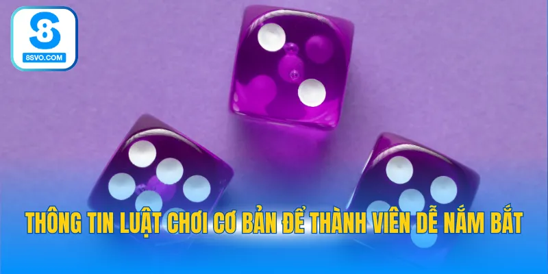 Thông tin luật chơi cơ bản để thành viên dễ nắm bắt