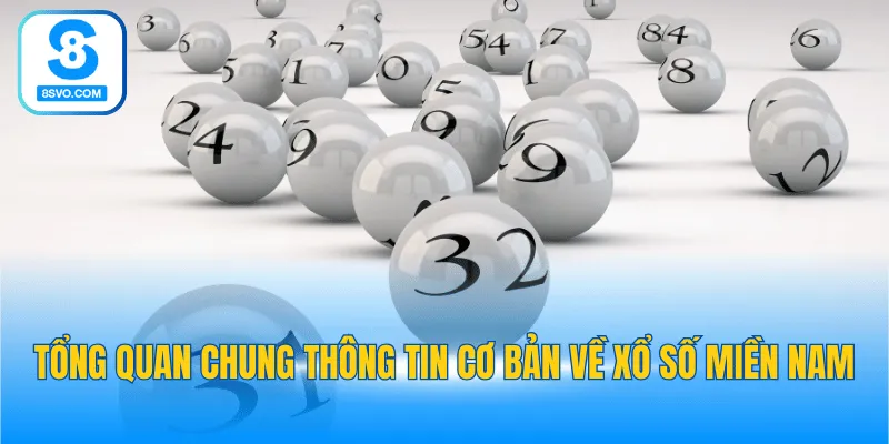 Tổng quan chung thông tin cơ bản về xổ số miền Nam